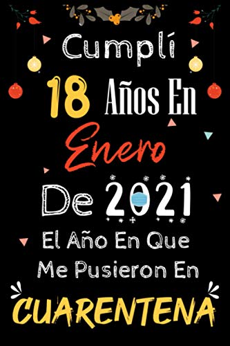 Cumplí 18 Años En Enero De 2021: Regalo de cumpleaños de 18 años para mujeres y hombres, 18 años cumpleaños regalos originales, Diario Cuaderno de ... original y creativo para esa persona especial