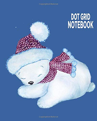 Dot Grid Notebook: Cute Blue Sleeping Bear Dot Grid Paper, Diary, Journal or Planner | Size 8 x 10 | 120 dotted Pages | Office Equipment | Great Gift ... Journaling, Calligraphy and Hand Lettering