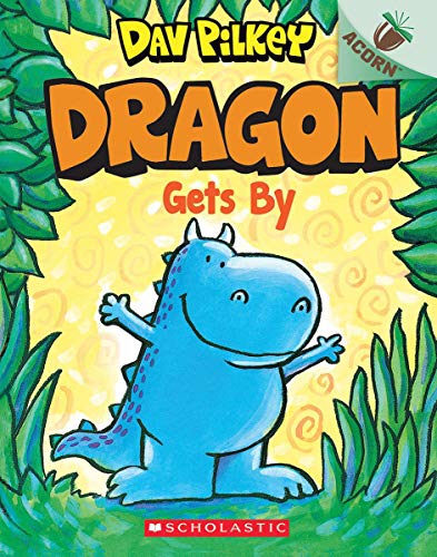 Dragon Gets By: An Acorn Book (Dragon #3), Volume 3 (Dragon: Acorn)