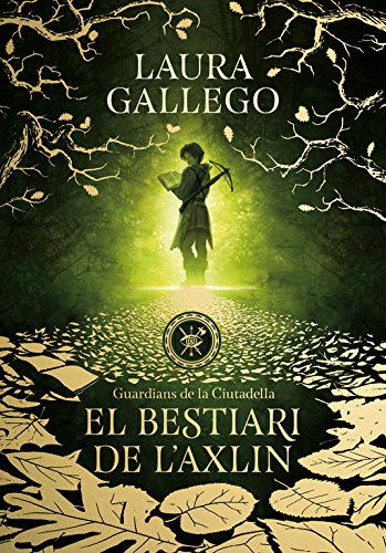 El bestiari de l'Axlin (Guardians de la Ciutadella 1)