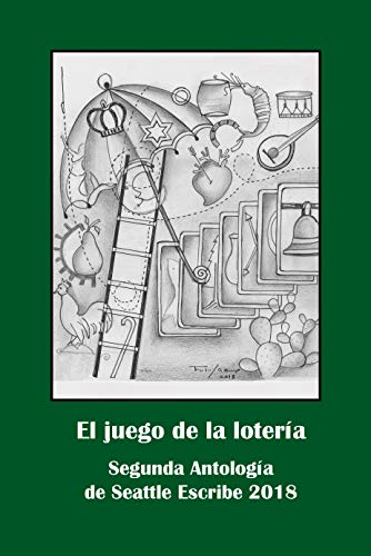 El juego de la lotería: Segunda antología de Seattle Escribe 2018