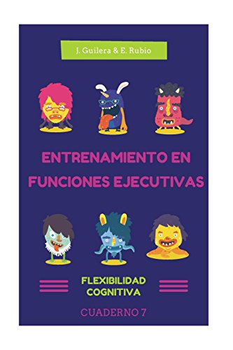 Entrenamiento en Funciones Ejecutivas. Flexibilidad Cognitiva. Cuaderno 7.: Fichas para trabajar Funciones Ejecutivas. Flexibilidad Cognitiva. Cuaderno 7.: Volume 7