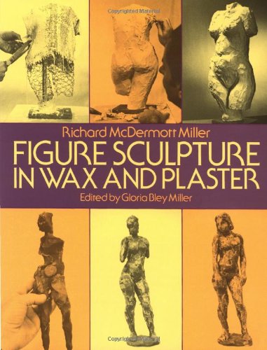 Figure Sculpture in Wax and Plaster (Dover Art Instruction)