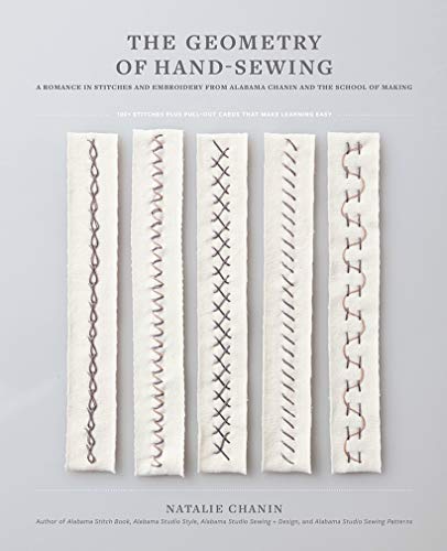 Geometry of Hand-Sewing: A Romance in Stitches and Embroidery from Alabama Chanin and The School of Making (Alabama Studio)