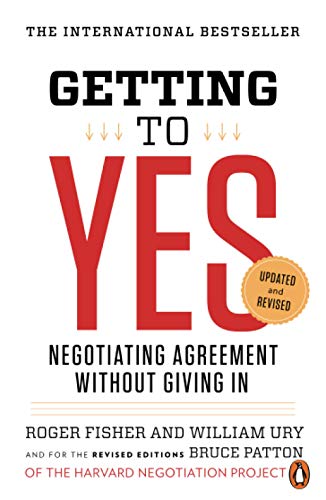 Getting To Yes: Negotiating Agreement Without Giving in