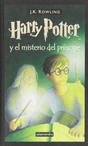 Harry Potter y el Misterio del Principe = Harry Potter and the Half-Blood Prince (Spanish Edition) by Rowling, J. K. (2006) Hardcover