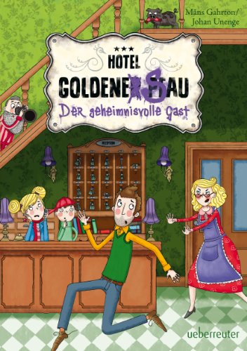 Hotel Goldene Sau - Der geheimnisvolle Gast (Bd. 1) (German Edition)