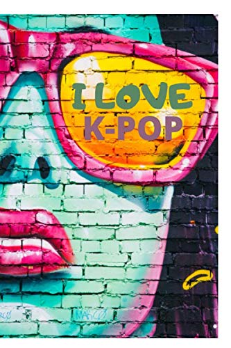 I LOVE K-POP: Journal for the K-POP lover in you (Anglais/Français)