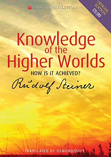 Knowledge of the Higher Worlds: How is it Achieved? (English Edition)