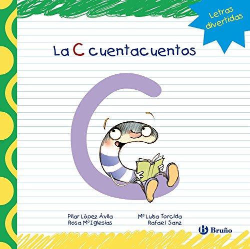 La C cuentacuentos (Castellano - A Partir De 3 Años - Libros Didácticos - Las Divertidas Aventuras De Las Letras Y Los Números)