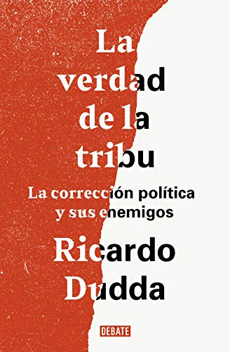 La verdad de la tribu: La corrección política y sus enemigos