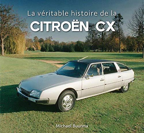 La véritable histoire de la Citroën CX