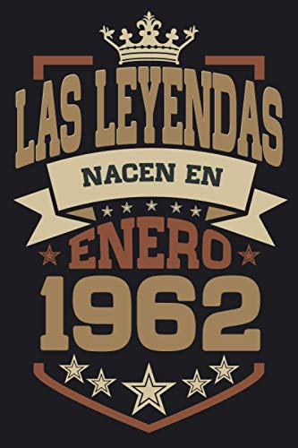 Las Leyendas Nacen En Enero 1962: Regalo de cumpleaños de 58 años para mujeres hombre mama papa, regalo de cumpleaños para niñas tía novia niños, cuaderno de cumpleaños 58 años, 15.24x22.86 cm