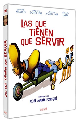 Las que tienen que servir [DVD]