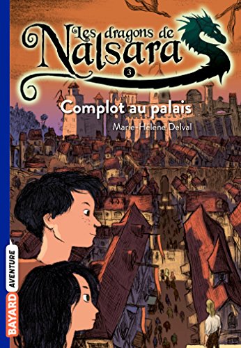 Les dragons de Nalsara, Tome 03: Complot au palais