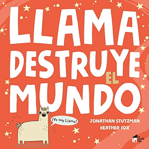 Llama destruye el mundo (¡El cuento!)