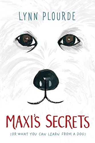 Maxi's Secrets: (or What You Can Learn from a Dog)