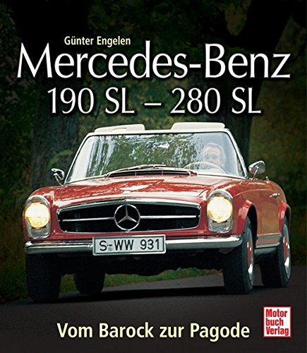 Mercedes Benz 190 SL - 280 SL: Vom Barock zur Pagode