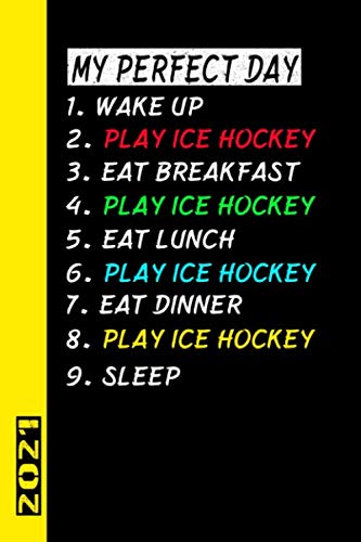 My Perfect Day Play Ice Hockey 2021: Español! Mi calendario para el día perfecto es un divertido y genial regalo para el 2021 y puede ser usado como diario y libro de tareas.