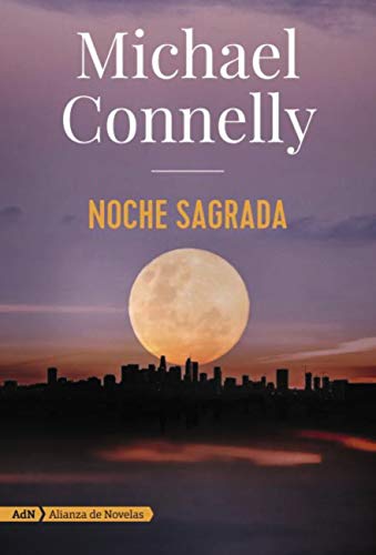 Noche sagrada (Harry Bosch y Renée Ballard) (AdN Alianza de Novelas nº 21)