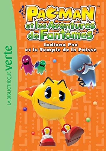 Pac-Man 02 - Indiana Pac et le Temple de la Poisse (Ma Première Bibliothèque Verte)