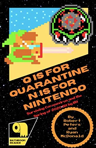 Q is for Quarantine N is for Nintendo : Surviving Coronavirus and the Spring of 2020 bit by bit (English Edition)