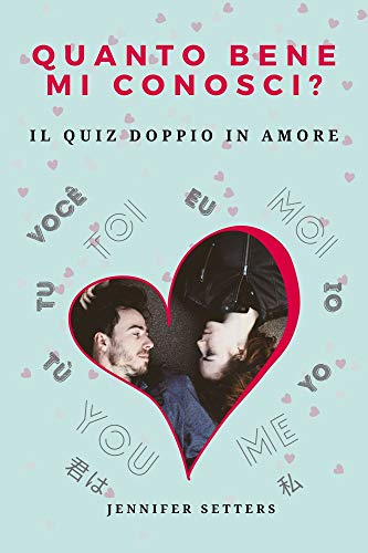 Quanto bene mi conosci: Il quiz doppio in amore (Italian Edition)