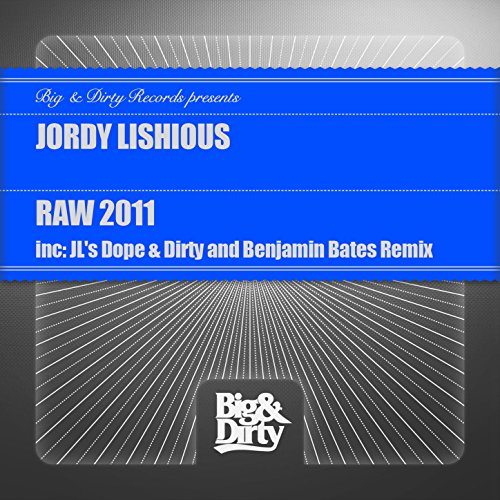 Raw 2011 (JL's Dope & Dirty Remix)