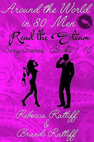 Read the Steam (Collection of Sexy Scenes from books 1-10 of Around the World in 80 Men): Around the World in 80 Men Collection of Sexy Scenes: 1-10 (Around ... In 80 Men Box Set Book 1) (English Edition)