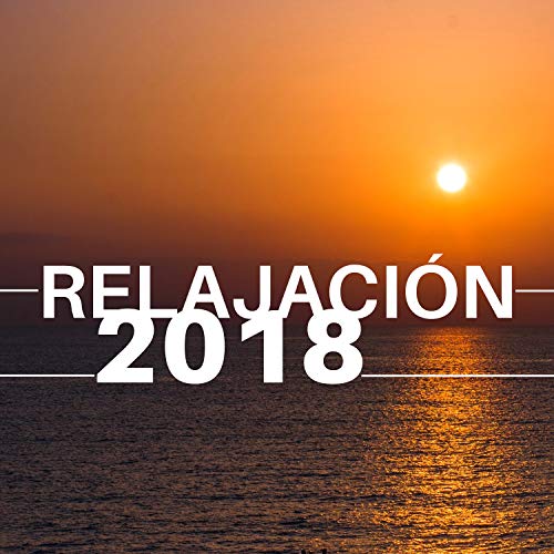 Relajación 2018 - Las 31 Canciones New Age que los Científicos Recomiendan para Relajarse