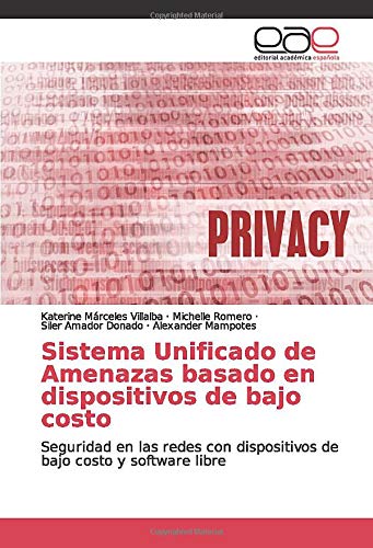 Sistema Unificado de Amenazas basado en dispositivos de bajo costo: Seguridad en las redes con dispositivos de bajo costo y software libre