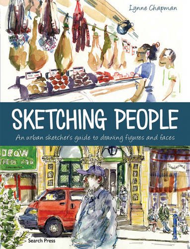 Sketching People: An Urban Sketcher's Guide to Drawing Figures and Faces