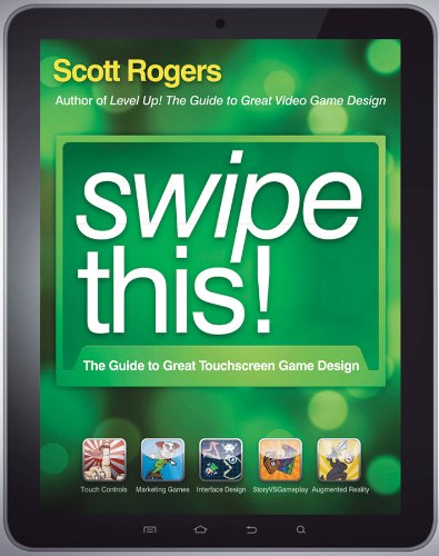 Swipe This!: The Guide to Great Touchscreen Game Design (English Edition)