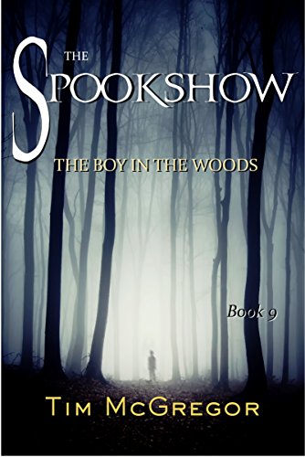 The Boy in the Woods: Spookshow 9 (English Edition)