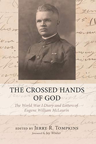 The Crossed Hands of God: The World War I Diary and Letters of Eugene William McLaurin