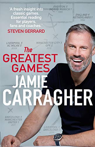 The Greatest Games: The ultimate book for football fans inspired by the #1 podcast (English Edition)