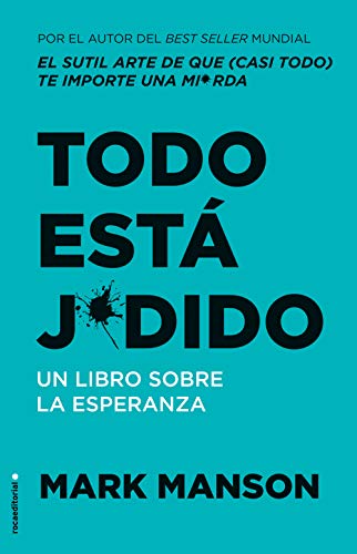 Todo está j*dido: Un libro sobre la esperanza (No Ficción)