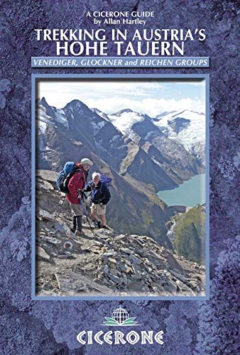 Trekking in Austria's Hohe Tauern: Venediger, Glockner and Reichen Groups (Cicerone guides) [Idioma Inglés]