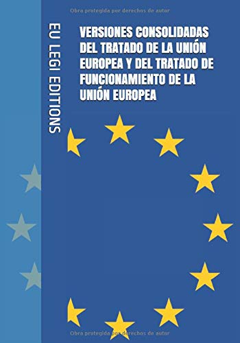 VERSIONES CONSOLIDADAS DEL TRATADO DE LA UNIÓN EUROPEA Y DEL TRATADO DE FUNCIONAMIENTO DE LA UNIÓN EUROPEA