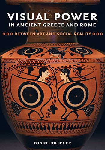 Visual Power in Ancient Greece and Rome: Between Art and Social Reality: 73 (Sather Classical Lectures)