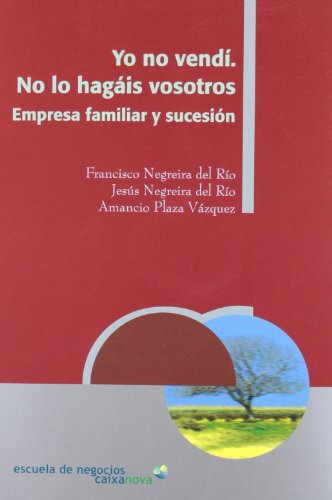 Yo no vendi, no lo hagais vosotros.: Empresa familiar y sucesión