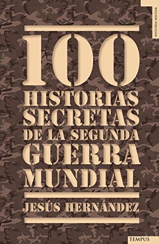 100 historias secretas de la Segunda Guerra Mundial (Tempus)