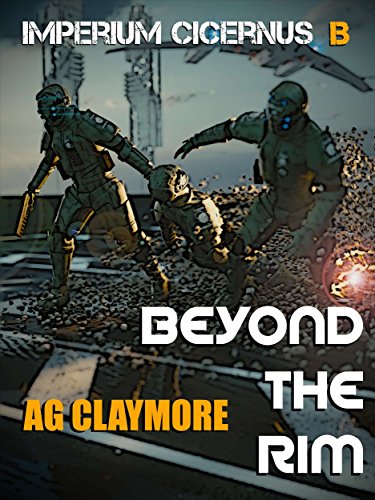 Beyond the Rim: Space Marines and an imperial investigator, racing to head off a galactic empire war. (Rebels and Patriots Book 2) (English Edition)