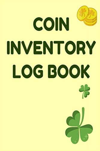 Coin Inventory Log Book: Rare Coin Collection Notebook For Coin Collectors / Large Print / Catalog, Keep & Track of Coins / Keep Track of Your ... 100 Pages / High Quality Matte Cover