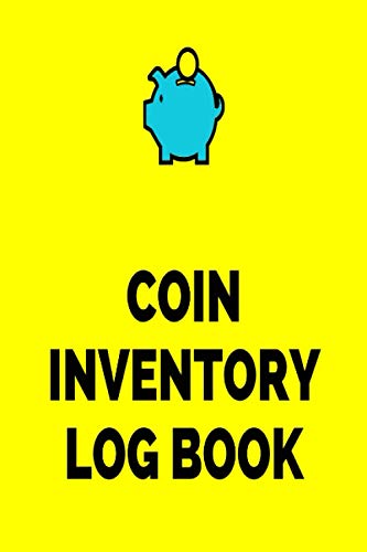 Coin Inventory Log Book: Rare Coin Collection Notebook For Coin Collectors / Large Print / Catalog, Keep & Track of Coins / Keep Track of Your ... 100 Pages / High Quality Matte Cover