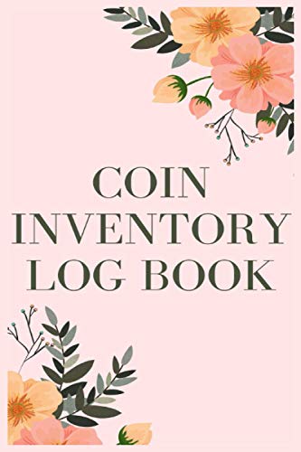 Coin Inventory Log Book: Rare Coin Collection Notebook For Coin Collectors / Large Print / Catalog, Keep & Track of Coins / Keep Track of Your ... 100 Pages / High Quality Matte Cover