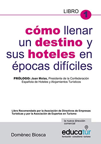 Como Llenar Un Destino Y Sus Hoteles En Épocas Díficiles