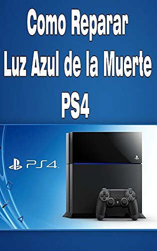 Como Reparar la Luz Azul de la Muerte ps4