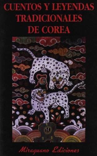 Cuentos y leyendas tradicionales de Corea (Libros de los Malos Tiempos)