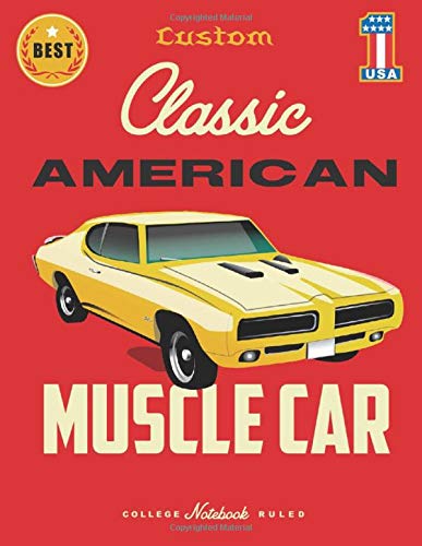 Custom Classic American Muscle Car: Classic Super car / Muscle car enthusiasts wide ruled notebook journal and repair book